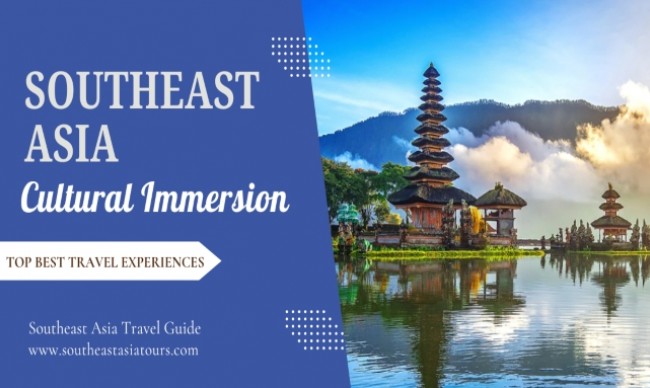 10 Best Travel Experiences in Southeast Asia for Cultural Immersion