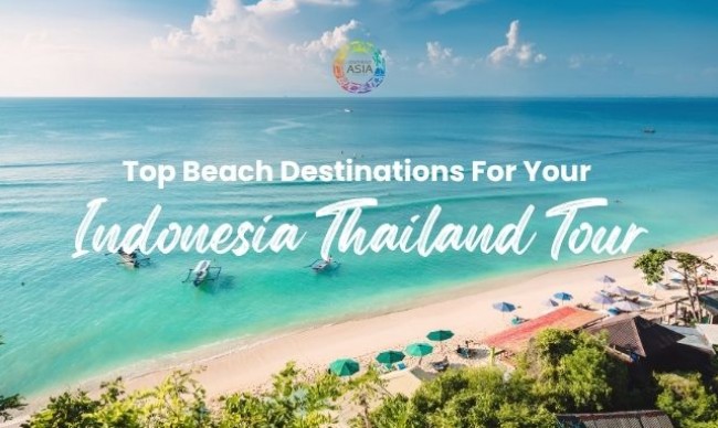 Best Beach Destinations for An Indonesia Thailand Tour: A Practical Guide