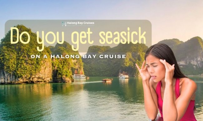 Do You Get Seasick on a Halong Bay Cruise?