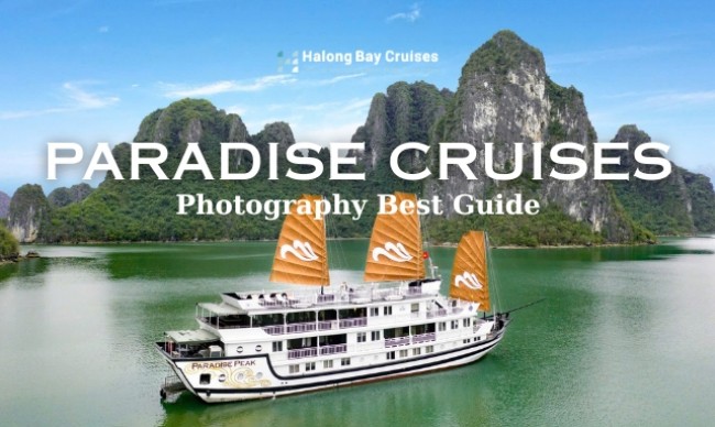 Halong Bay Cruise Photography Guide: Best Spots on Paradise Vietnam Cruises