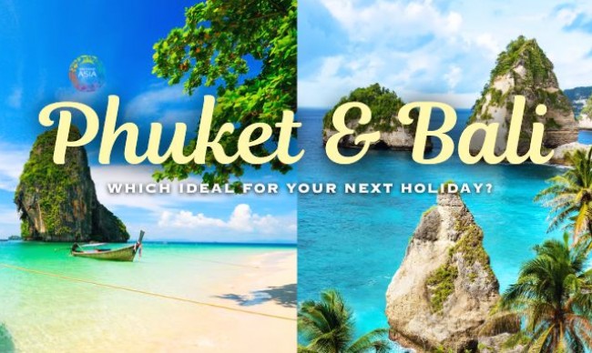 Phuket or Bali: Which Southeast Asia Paradise Should You Choose for Your Next Holiday?