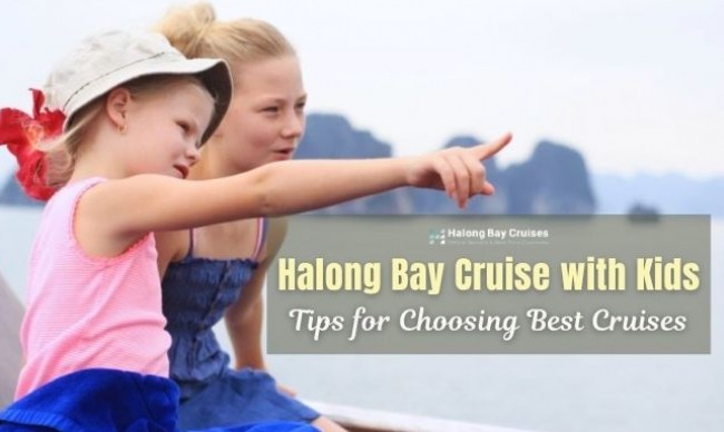 Tips for Choosing a Halong Bay Cruise When Traveling with Children