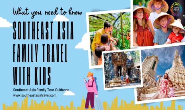 Travel with Kids in Southeast Asia: What You Need to Know