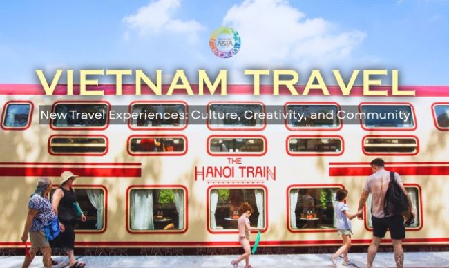 Vietnam’s New Travel Experiences: Culture, Creativity, and Community