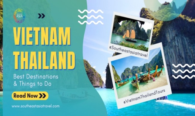 Vietnam Thailand Tours: Best Destinations and Things to Do